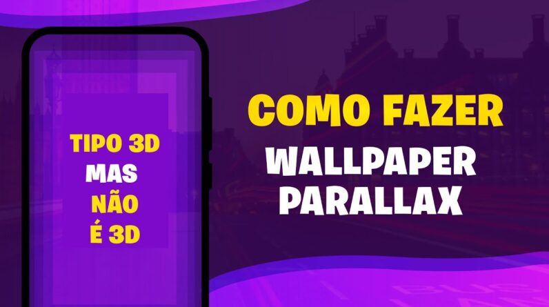 Como fazer Wallpaper Parallax pelo celular Android - Criar Papel de parede 3D