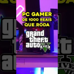 PC GAMER de R$1000 que RODA GTA 5 SEM LAG em 2023